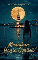 Maria’nın Hazin Öyküsü