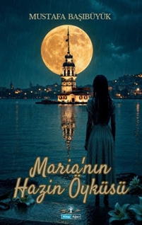 Maria’nın Hazin Öyküsü