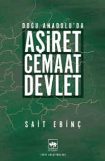 Doğu Anadolu'da Aşiret - Cemaat - Devlet