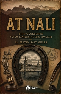 At Nalı Bir Hukukçunun Yaşam Tanıklığı ve Ceza Davaları