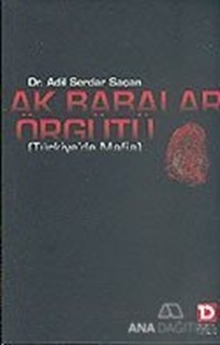 Ak Babalar Örgütü:  Türkiye'de Mafia