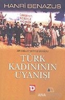 Türk Kadınının Uyanışı  Bir Millet Böyle Doğdu