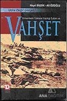 Ermenilerin Türklere Yaptığı Zulüm ve Vahşet