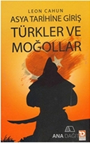 Asya Tarihine Giriş - Türkler ve Moğollar