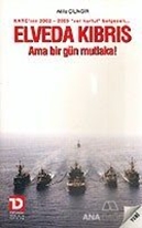 Elveda Kıbrıs Ama Bir Gün Mutlaka!