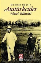 Atatürkçüler Neleri Bilmeli?