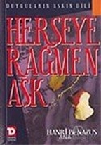 Herşeye Rağmen Aşk Duyguların Aşkın Dili