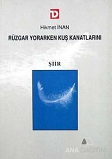 Rüzgar Yorarken Kuş Kanatlarını