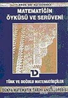 Matematiğin Öyküsü ve Serüveni 6.Cilt  Türk ve Doğulu Matematikçiler Dünya Matematik Tarihi Ansiklopedisi