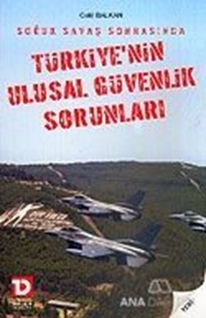 Soğuk Savaş Sonrasında Türkiye'nin Ulusal Güvenlik Sorunları