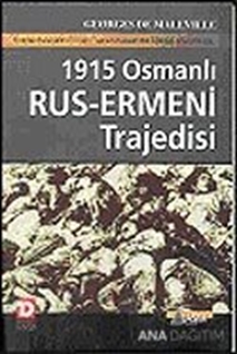 1915 Osmanlı-Rus Ermeni Trajedisi Fransız Avukatın Ermeni Tezleri Karşısında Türkiye Savunması