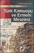 Türk Kamuoyu ve Ermeni Meselesi 1908 - 1923