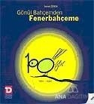 Gönül Bahçemden Fenerbahçeme  100.Yıl 1907-2007