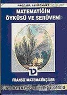 Matematiğin Öyküsü ve Serüveni 7.Cilt  Fransız Matematikçiler Dünya Matematik Tarihi Ansiklopedisi