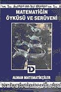 Matematiğin Öyküsü ve Serüveni 8.Cilt  Alman Matematikçiler Dünya Matematik Tarihi Ansiklopedisi