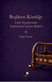 Beşikten kimliğe  Türk ninnilerinde toplumsal cinsiyet rolleri
