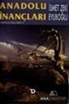 Anadolu İnançları Anadolu Üçlemesi 1