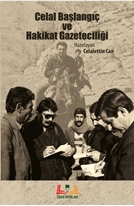 Celal Başlangıç ve Hakikat Gazeteciliği
