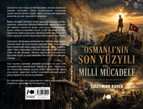 Osmanlı’nın Son Yüzyılı ve Milli Mücadele