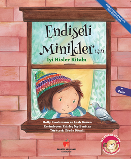 Endişeli Minikler için İyi Hisler Kitabı