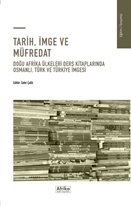Tarih, İmge Ve Müfredat Doğu Afrika Ülkeleri Ders Kitaplarında Osmanlı, Türk Ve Türkiye İmgesi