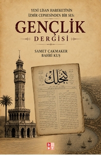 Yeni Lisan Hareketinin İzmir Cephesinden Bir Ses: Gençlik Dergisi