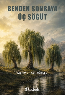 Benden Sonraya Üç Söğüt