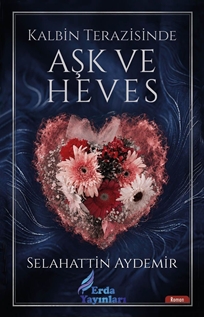 Kalbin Terazisinde Aşk ve Heves