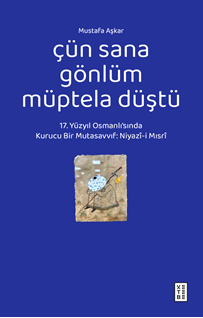 Çün Sana Gönlüm Müptela Düştü