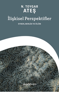 İlişkisel Perspektifler: Evren, Benlik ve Ölüm