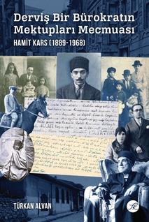 Derviş Bir Bürokratın Mektupları Mecmuası Hamit Kars (1889-1968)