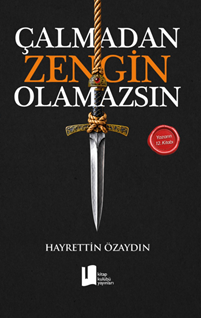 Çalmadan Zengin Olamazsın
