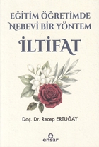 Eğitim ve Öğretimde Nebevi Bir Yöntem İltifat