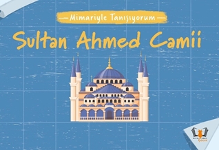 Mimariyle Tanışıyorum - Sultan Ahmed Camii