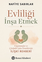 Evliliği İnşa Etmek Uygulamalar ve Çözümlü Vaka Örnekleriyle İLİŞKİ REHBERİ