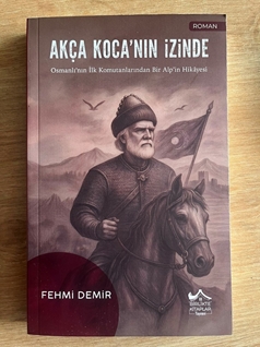 Akça Koca’nın İzinde
