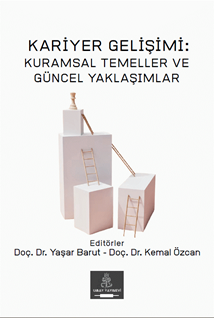 Kariyer Gelişimi Kuramsal Temeller ve Güncel Yaklaşımlar