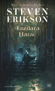 Tazılara Haraç – Malazan Yitikler Kitabı 8