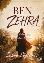 Ben Zehra `Kendi Yolunu Açan Bir Kadının Hikayesi