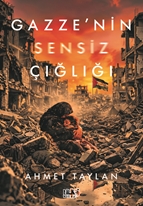 Gazze`nin Sensiz Çığlığı