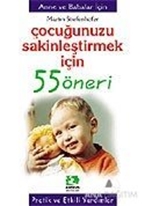 Çocuğunuzu Sakinleştirmek İçin 55 Öneri