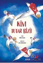 Kim Tutar Bizi!