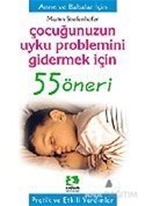 Çocuğunuzun Uyku Problemini Gidermek İçin 55 Öneri