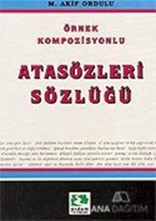 Örnek Kompozisyonlu Atasözleri Sözlüğü