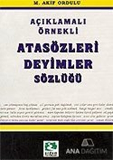 Açıklamalı Örnekli Atasözleri Deyimler Sözlüğü
