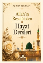 Allah Rasulü’nden Hayat Dersleri