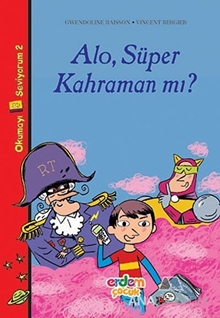 Alo, Süper Kahraman mı?