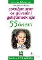 Çocuğunuzun Öz Güvenini Geliştirmek İçin 55 Öneri