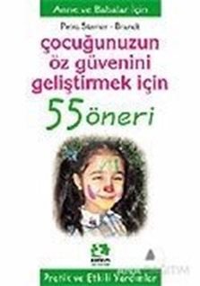 Çocuğunuzun Öz Güvenini Geliştirmek İçin 55 Öneri