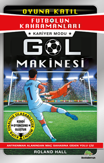 Futbolun Kahramanları – Kariyer Modu: Gol Makinesi